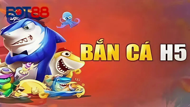 Bắn cá H5 mang đến trải nghiệm mới mẻ, đẳng cấp